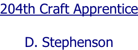 204th Craft Apprentice  D. Stephenson