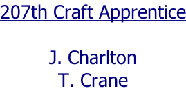 207th Craft Apprentice  J. Charlton T. Crane